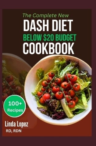 Cover of The Complete New Dash Iet Below $20 Budget Cookbook