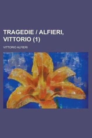 Cover of Tragedie - Alfieri, Vittorio (1 )