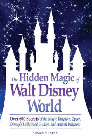 Cover of The Hidden Magic of Walt Disney World
