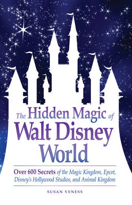 Book cover for The Hidden Magic of Walt Disney World