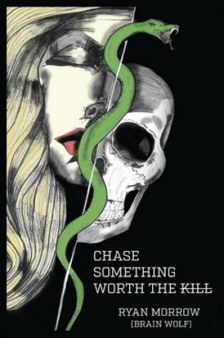 Cover of Chase Something Worth the Kill