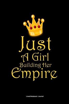 Book cover for Just a girl boss building her empire notebook