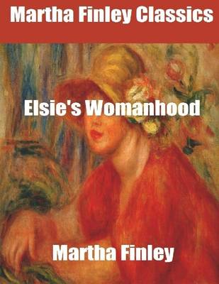 Book cover for Martha Finley Classics: Elsie's Womanhood