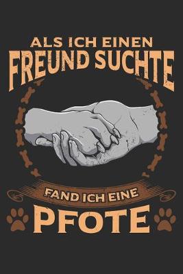 Book cover for Als ich einen Freund Suchte Pfand ich eine Pfote