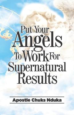 Cover of Put Your Angels to Work for Supernatural Results