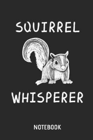 Cover of Squirrel Whisperer Notebook