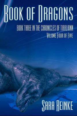 Book cover for Book of Dragons: Book Three In the Chronicles of Tiralainn - Volume Four of Five