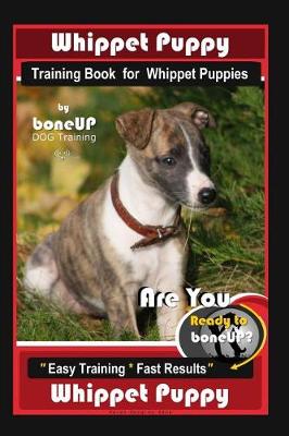 Book cover for Whippet Puppy Training Book for Whippet Puppies By BoneUP DOG Training