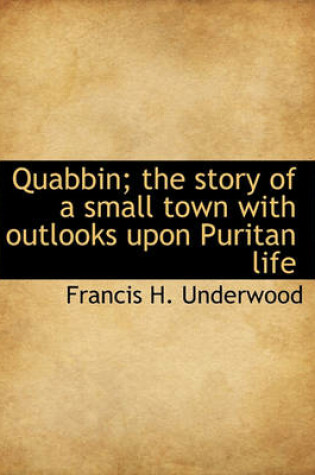 Cover of Quabbin; The Story of a Small Town with Outlooks Upon Puritan Life