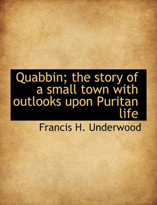 Book cover for Quabbin; The Story of a Small Town with Outlooks Upon Puritan Life