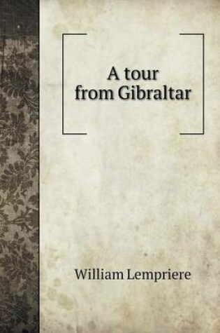 Cover of A tour from Gibraltar