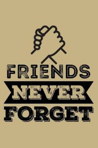 Cover of Friends Never Forget