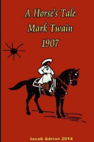 Cover of A Horse's Tale Mark Twain 1907