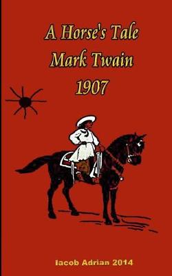 Book cover for A Horse's Tale Mark Twain 1907