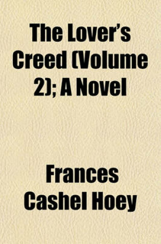 Cover of The Lover's Creed (Volume 2); A Novel