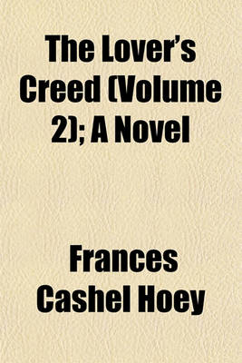 Book cover for The Lover's Creed (Volume 2); A Novel