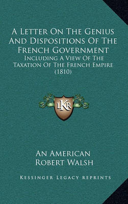 Book cover for A Letter on the Genius and Dispositions of the French Government