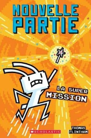 Cover of Nouvelle Partie: N� 6 - La Super Mission