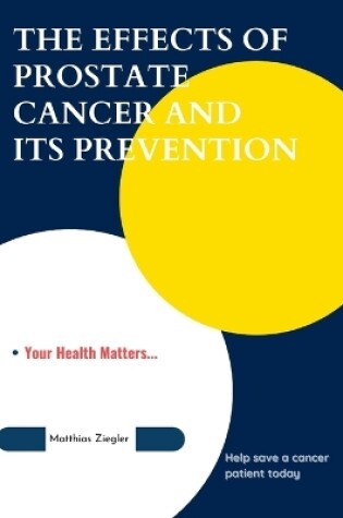 Cover of The Effects of Prostate Cancer and Its Prevention