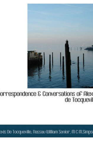 Cover of Correspondence & Conversations of Alexis de Tocqueville