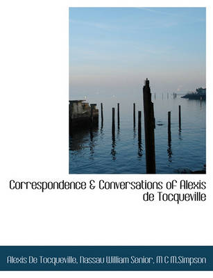 Book cover for Correspondence & Conversations of Alexis de Tocqueville