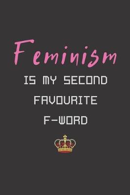 Book cover for Feminism Is My Second Favourite F-Word