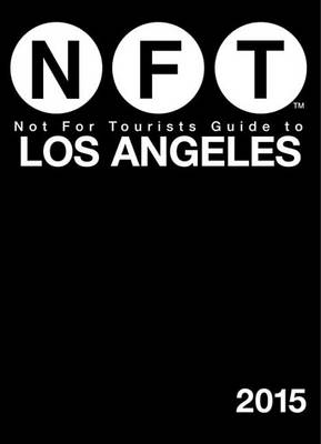 Cover of Not For Tourists Guide to Los Angeles 2015