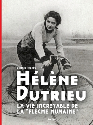 Book cover for H�l�ne Dutrieu, la vie incroyable de la 'Fl�che Humaine"