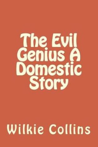 Cover of The Evil Genius A Domestic Story