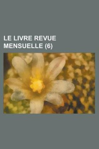 Cover of Le Livre Revue Mensuelle (6 )