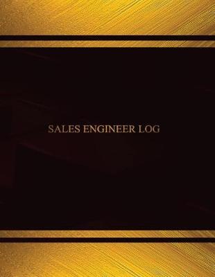 Book cover for Sales Engineer Log (Log Book, Journal - 125 pgs, 8.5 X 11 inches)