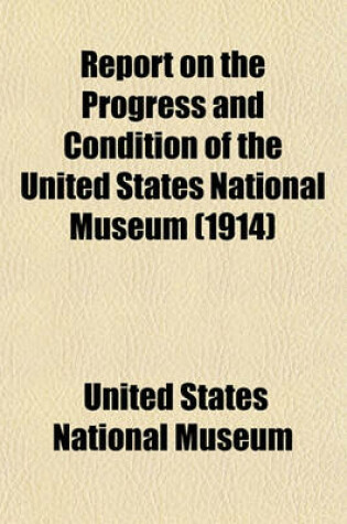 Cover of Report on the Progress and Condition of the United States National Museum (1914)