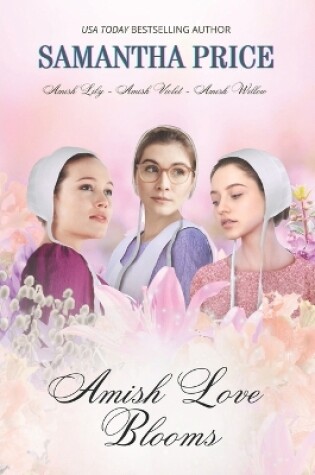 Cover of Amish Love Blooms Books 4- 6