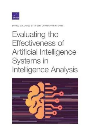 Cover of Evaluating the Effectiveness of Artificial Intelligence Systems in Intelligence Analysis