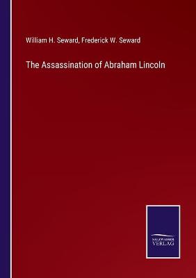 Book cover for The Assassination of Abraham Lincoln