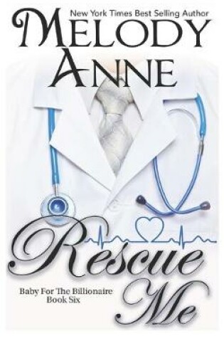 Cover of Rescue Me (Baby for the Billionaire, Book 6)