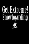 Book cover for Get Extreme Snowboarding