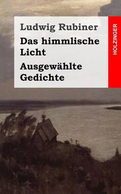 Book cover for Das himmlische Licht / Ausgewahlte Gedichte