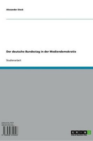 Cover of Der Deutsche Bundestag in Der Mediendemokratie