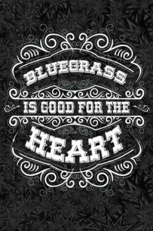 Cover of Bluegrass Is Good For The Heart