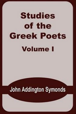 Cover of Studies of the Greek Poets (Volume One)