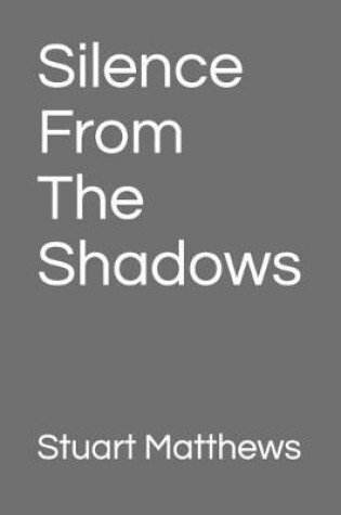 Cover of Silence From The Shadows