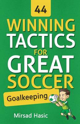 Book cover for 44 Winning Tactics for Great Soccer Goalkeeping