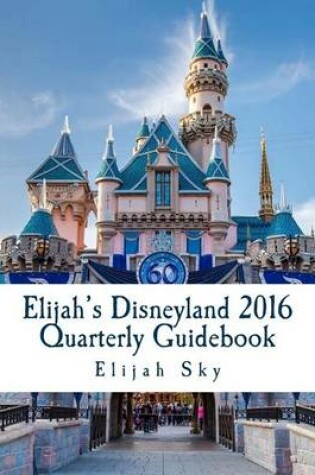 Cover of Elijah's Disneyland 2016 Quarterly Guidebook