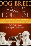 Book cover for Dog Breed Facts for Fun! Book J-M