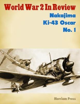 Book cover for World War 2 In Review: Nakajima Ki-43 Oscar No. 1