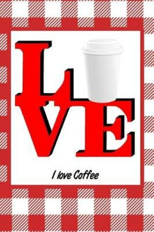 Cover of I Love Coffee Cup