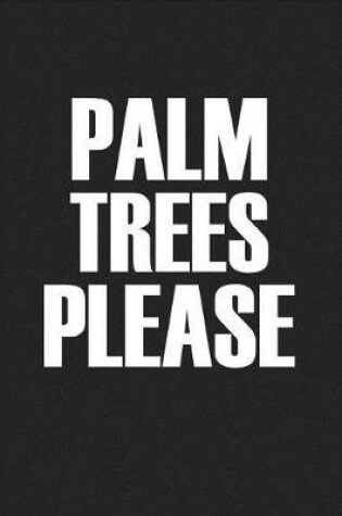 Cover of Palm Trees Please