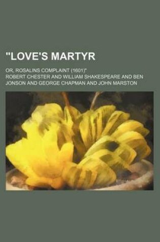 Cover of Love's Martyr; Or, Rosalins Complaint (1601)