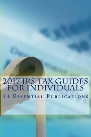 Cover of 2017 IRS Tax Guides for Individuals